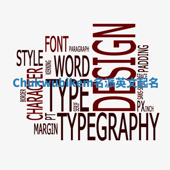 Chukwubikem名派英文起名